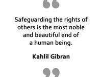 Kahlil Gibran — Safeguarding the rights of others is the most noble and beautiful end of a human being.