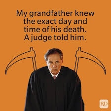 My grandfather knew the exact day and time of his death. A judge told him.