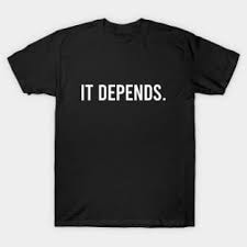 Black t-shirt with white text: 'IT DEPENDS.' — the universal lawyer answer