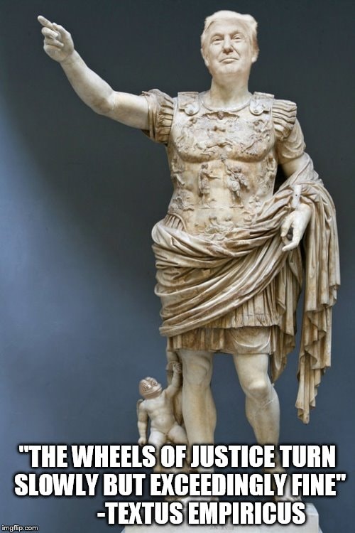 Trump photoshopped onto Roman emperor statue — 'The wheels of justice turn slowly but exceedingly fine' — Textus Empiricus