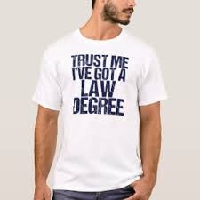 Trust Me I've Got a Law Degree — t-shirt.